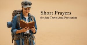 105 Short Prayers for Safe Travel And Protection For Family, Loved One
