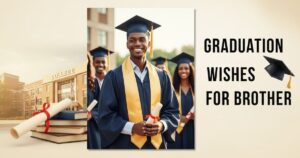 120+ Graduation Wishes for Brother