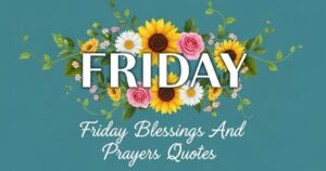 150 Friday Blessings And Prayers Quotes