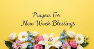 27 Prayers For New Week Blessings