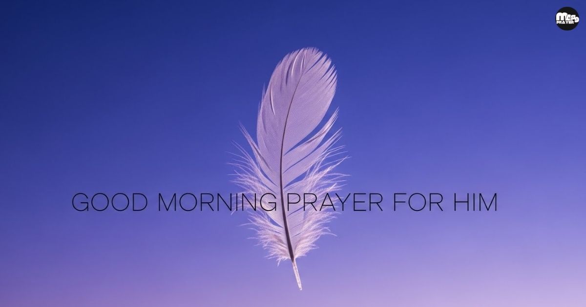 Good Morning Prayer For Him