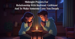 Midnight Prayers For Relationship With Boyfriend / Girlfriend And To Make Someone Love You Deeply