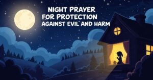 Night Prayer for Protection Against Evil and Harm