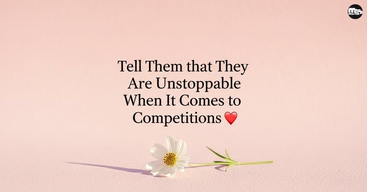 Tell Them that They Are Unstoppable When It Comes to Competitions