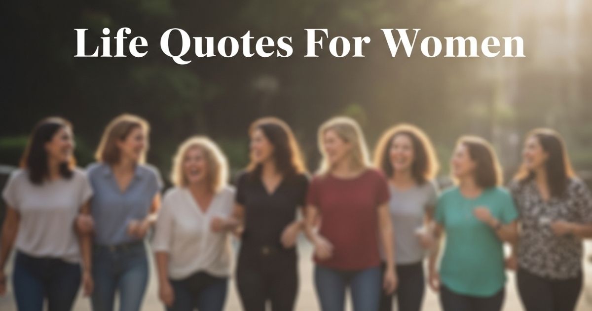 65+ Life Quotes For Women
