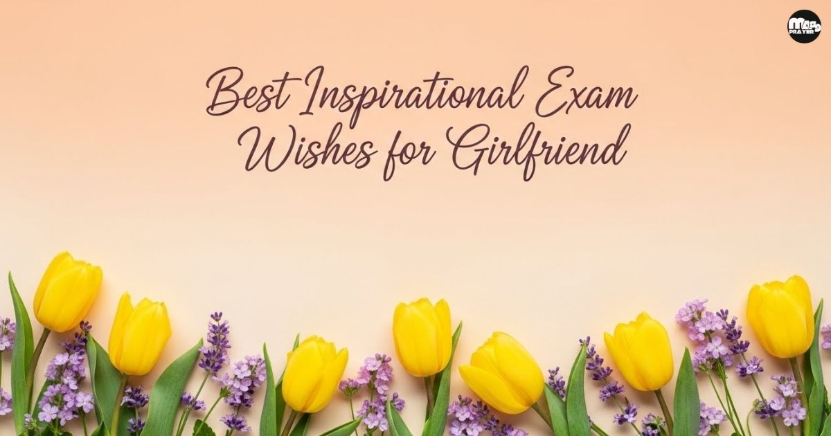 Best Inspirational Exam Wishes for Girlfriend