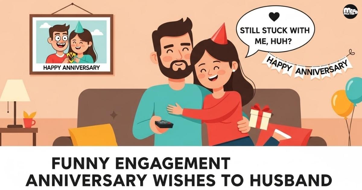 Funny Engagement Anniversary Wishes to Husband