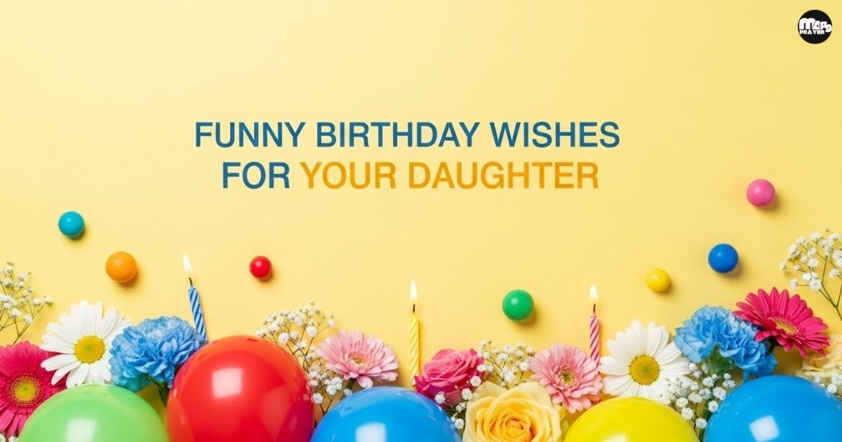 Funny Birthday Wishes for Your Daughter