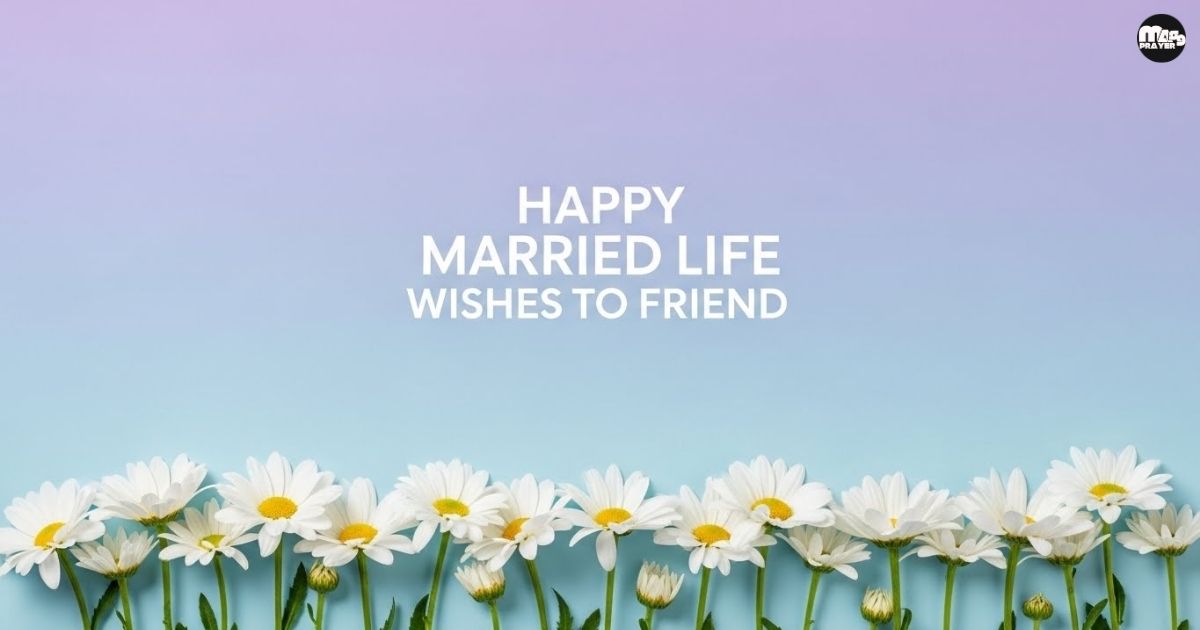 Happy Married Life Wishes to Friend