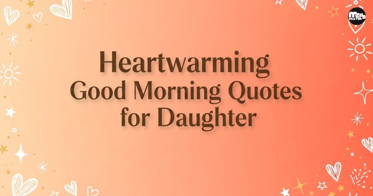 Heartwarming Good Morning Quotes for Daughter