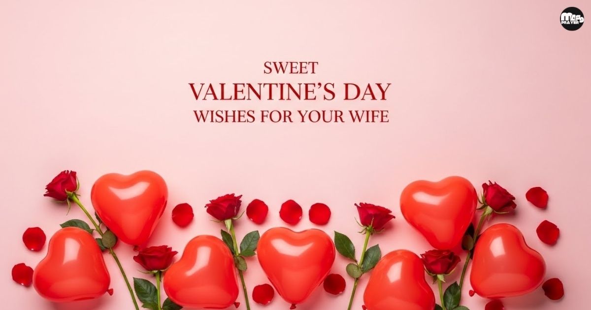 Sweet Valentine's Day Wishes for Your Wife