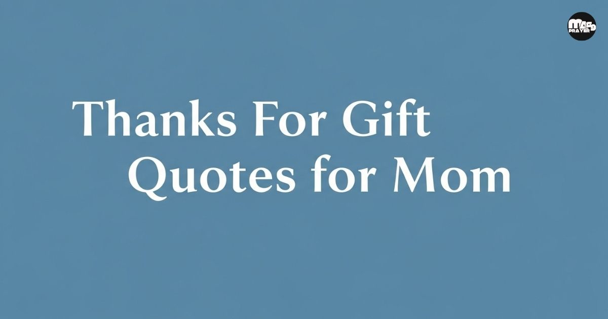 Thanks For Gift Quotes for Mom