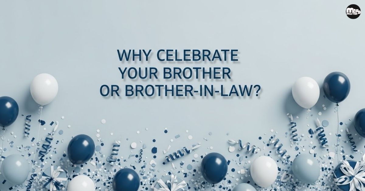 Why Celebrate Your Brother or Brother-in-Law?