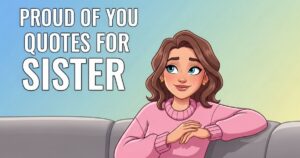 60-touching-proud-of-you-quotes-for-sister