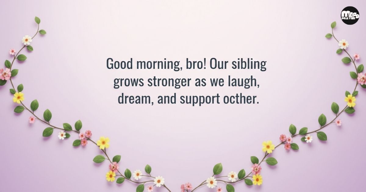 Celebrating Sibling Bond with Good Morning Brother