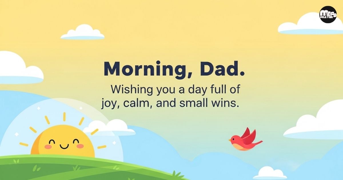 Short and Sweet Good Morning Texts for Dad