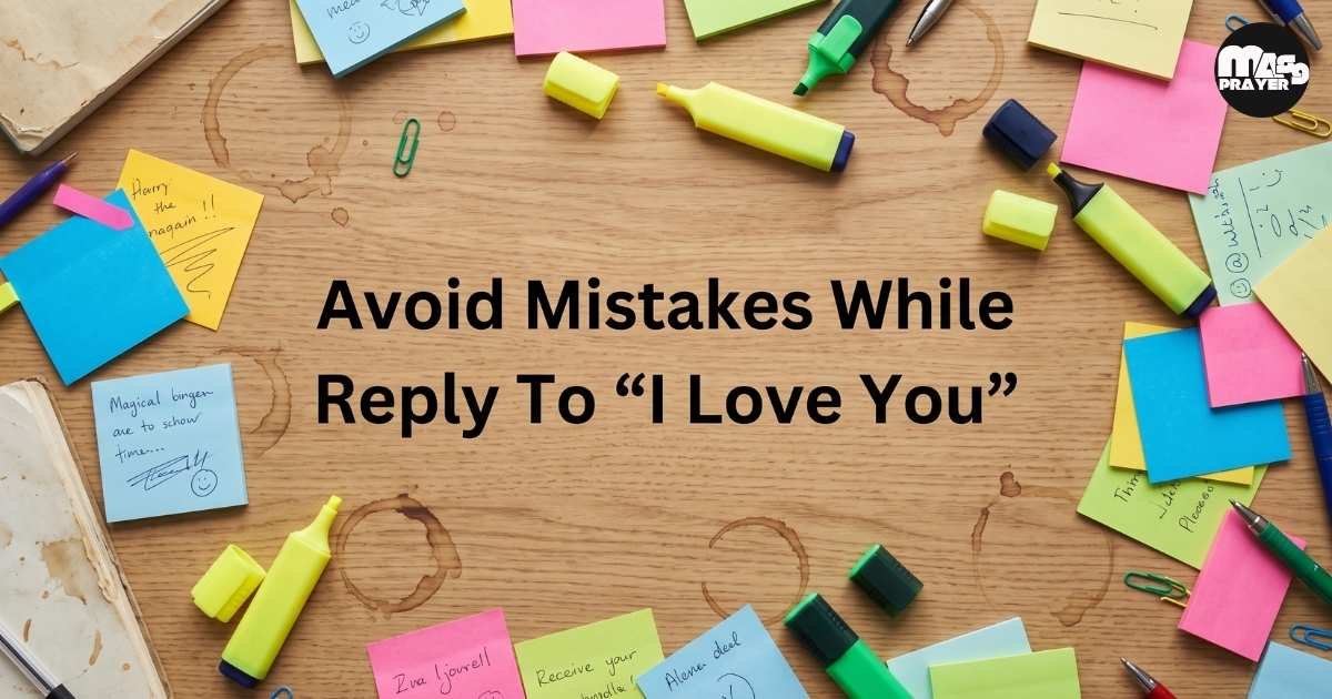 Avoid Mistakes While Reply To “I Love You”