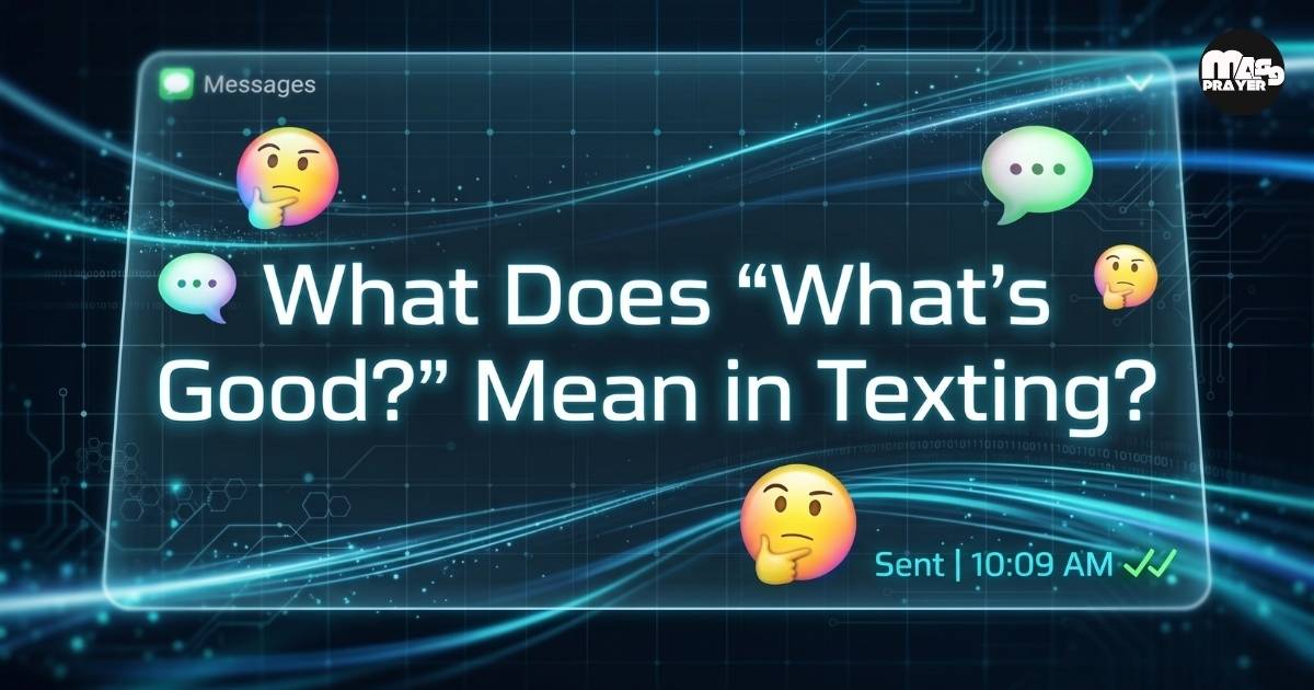 What Does “What’s Good?” Mean in Texting?